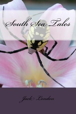 South Sea Tales by London, Jack