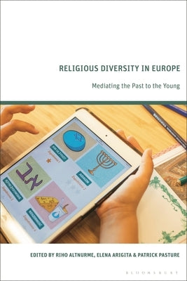 Religious Diversity in Europe: Mediating the Past to the Young by Altnurme, Riho