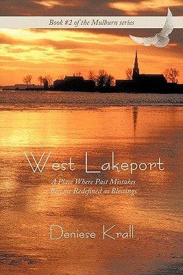 West Lakeport: A Place Where Past Mistakes Become Redefined as Blessings by Krall, Deniese