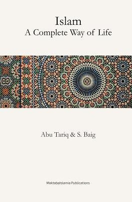 Islam - A Complete way of life by Baig, S.