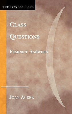 Class Questions: Feminist Answers by Acker, Joan