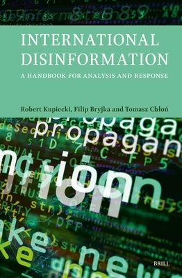 International Disinformation: A Handbook for Analysis and Response by Chloń, Tomasz