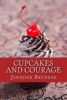 Cupcakes and Courage by Feldt, Gloria