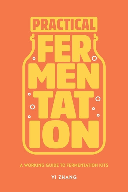 Practical Fermentation: A Working Guide to Fermentation Kits by Elletson, Sophie