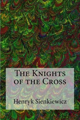 The Knights of the Cross by Curtin, Jeremiah