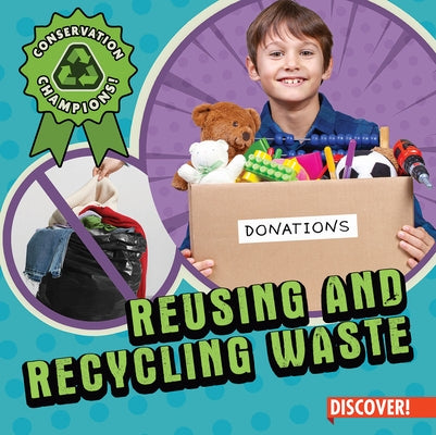 Reusing and Recycling Waste by Silva, Sadie