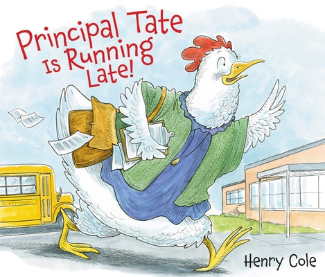 Principal Tate Is Running Late! by Cole, Henry