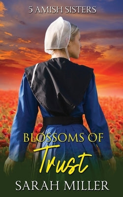 Blossoms of Trust by Miller, Sarah