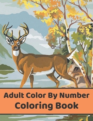 Adult Color By Number Coloring Book: Extreme Color by Numbers Intermediate to Advanced by Publication, Xalcort