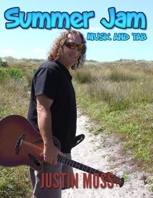 Summer Jam: Music and Tab by Moss, Justin