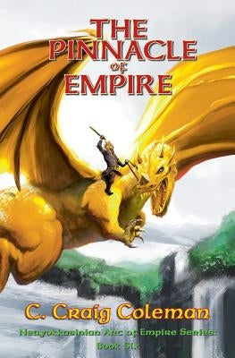 The Pinnacle of Empire by Markasky, Lanny