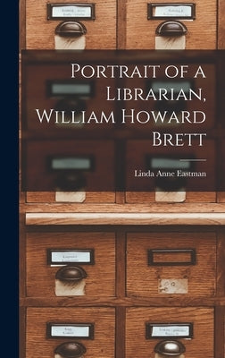 Portrait of a Librarian, William Howard Brett by Eastman, Linda Anne 1867-1963
