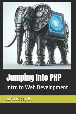 Jumping Into PHP by Facey, John, II