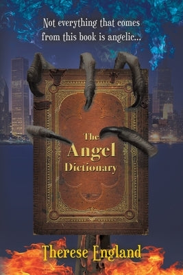The Angel Dictionary by England, Therese