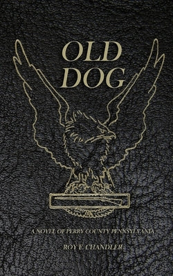 Old Dog by Chandler, Roy F.