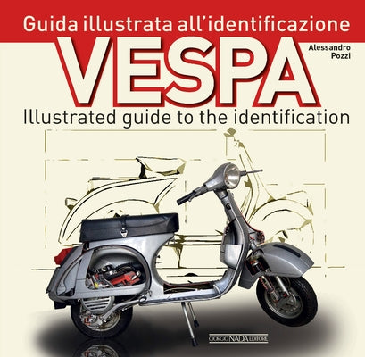 Vespa: Illustrated Guide to Identification by Pozzi, Alessandro