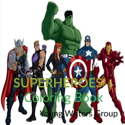 Superheroes: Coloring book by Young Writers Group