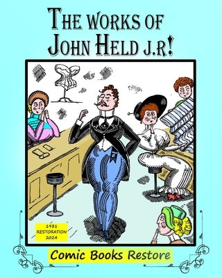 The Works of John Held J.r: Edition 1931, Restoration 2024 by Restore, Comic Books