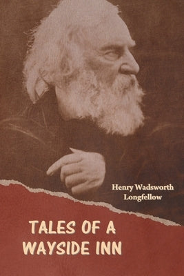 Tales of a Wayside Inn by Longfellow, Henry Wadsworth