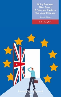 Doing Business After Brexit: A Practical Guide to the Legal Changes by Mbe, Helen Wong