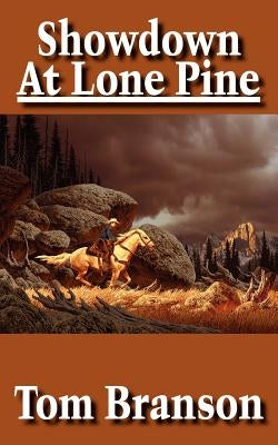 Showdown At Lone Pine by Branson, Tom