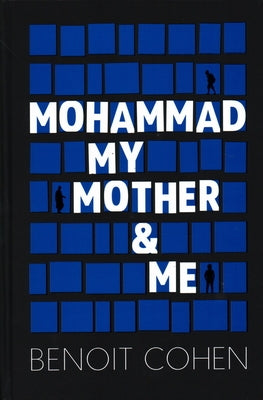 Mohammad, My Mother & Me by Cohen, Benoit