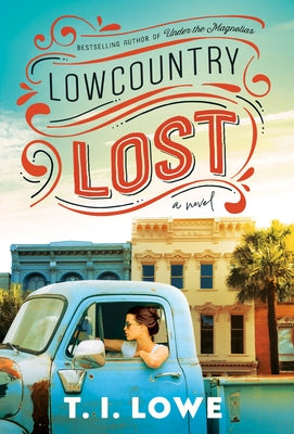Lowcountry Lost by Lowe, T. I.