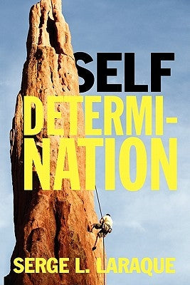 Self Determination by Laraque, Serge L.