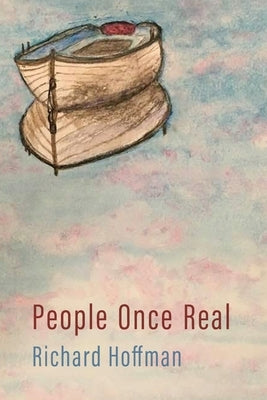 People Once Real by Hoffman, Richard