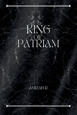 King of Patriam: Outlaws by R, Amizah