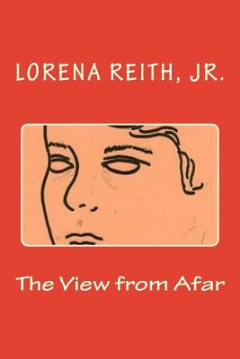 The View from Afar by Reith Jr, Lorena