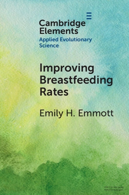 Improving Breastfeeding Rates by Emmott, Emily H.
