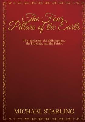 The Four Pillars of the Earth by Starling, Michael