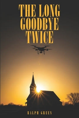 The Long Goodbye Twice by Green, Ralph
