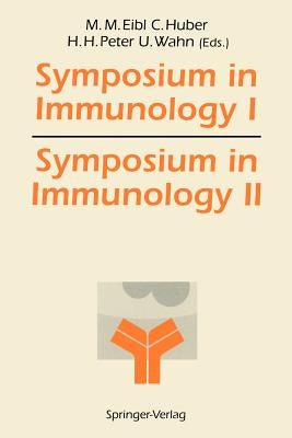 Symposium in Immunology I and II by Eibl, Martha M.
