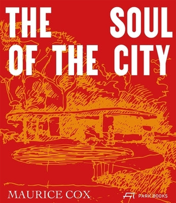 Maurice Cox: The Soul of the City by Cox, Maurice