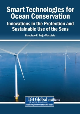 Smart Technologies for Ocean Conservation: Innovations in the Protection and Sustainable Use of the Seas by Trejo-Macotela, Francisco R.