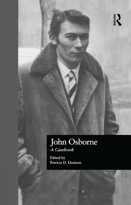 John Osborne: A Casebook by Denison, Patricia D.