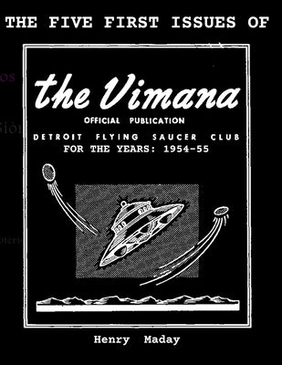 The First Five Issues of The Vimana OFFICIAL PUBLICATION DETROIT FLYING SAUCER CLUB FOR THE YEARS: 1954-55. by Mayday, Henry