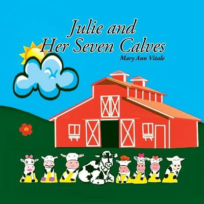 Julie and Her Seven Calves by Vitale, Mary Ann