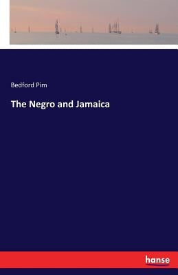 The Negro and Jamaica by Pim, Bedford