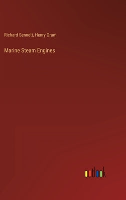 Marine Steam Engines by Sennett, Richard