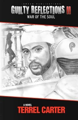 Guilty Reflections II: War of the Soul by Carter, Terrel