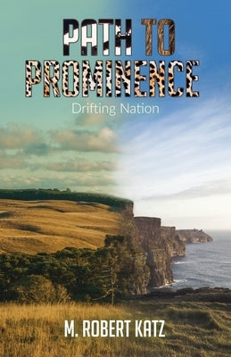 Path to Prominence: Drifting Nation by Katz, M. Robert