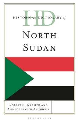Historical Dictionary of North Sudan by Kramer, Robert S.