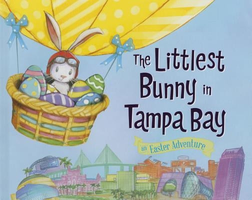 The Littlest Bunny in Tampa Bay: An Easter Adventure by Jacobs, Lily