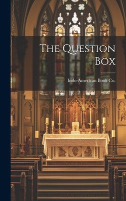 The Question Box by Indo-Amerlcan Book Co
