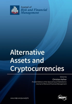 Alternative Assets and Cryptocurrencies by Hafner, Christian