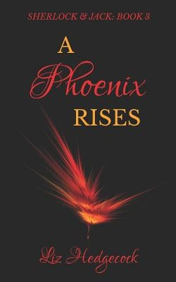 A Phoenix Rises by Hedgecock, Liz