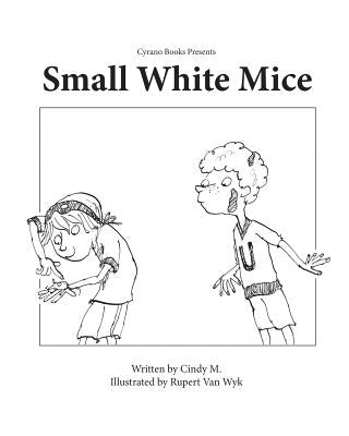 Small, White Mice by Mackey, Cindy